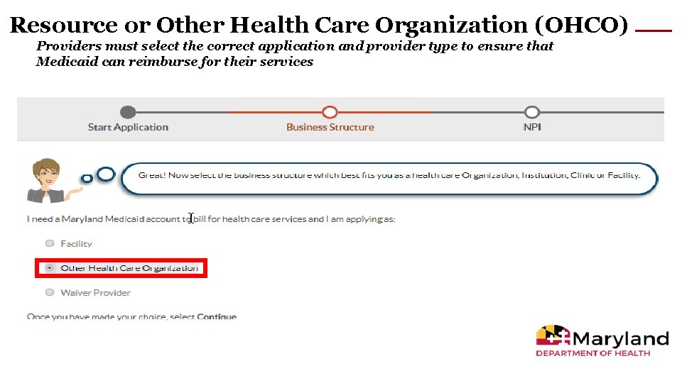 Resource or Other Health Care Organization (OHCO) Providers must select the correct application and