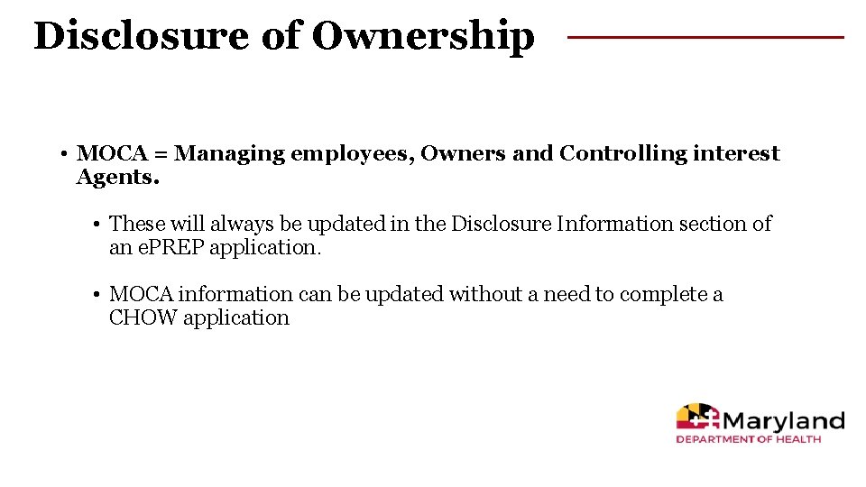 Disclosure of Ownership • MOCA = Managing employees, Owners and Controlling interest Agents. •