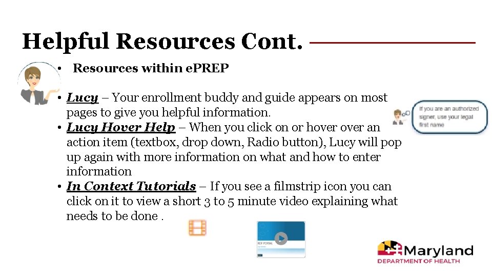 Helpful Resources Cont. • Resources within e. PREP • Lucy – Your enrollment buddy