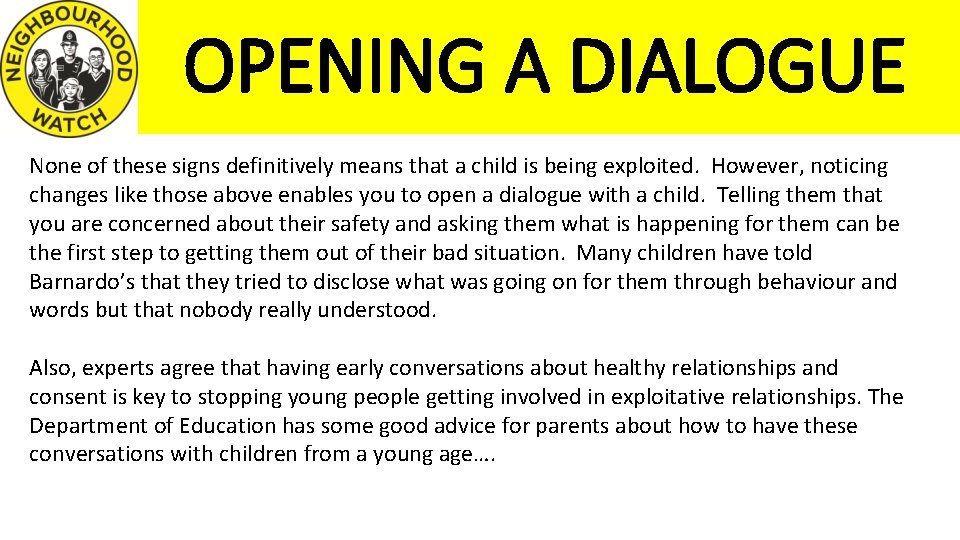 OPENING A DIALOGUE None of these signs definitively means that a child is being
