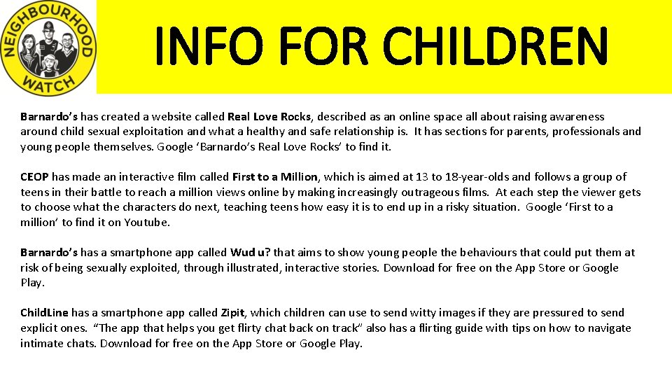 INFO FOR CHILDREN Barnardo’s has created a website called Real Love Rocks, described as