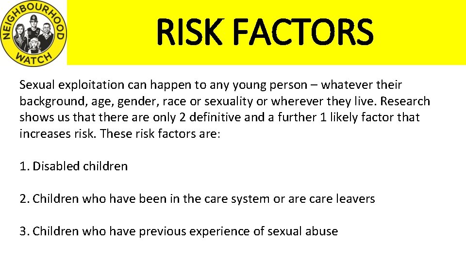 RISK FACTORS Sexual exploitation can happen to any young person – whatever their background,