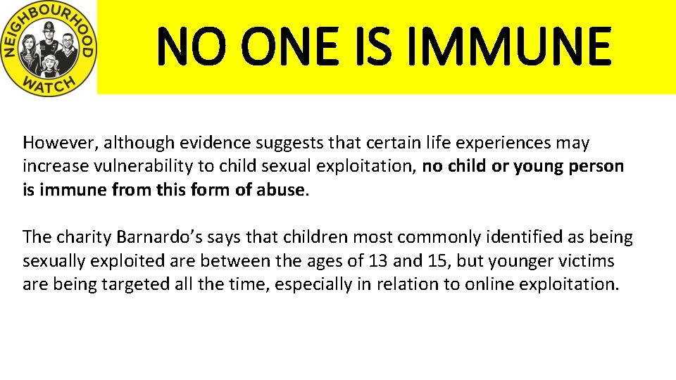 NO ONE IS IMMUNE However, although evidence suggests that certain life experiences may increase