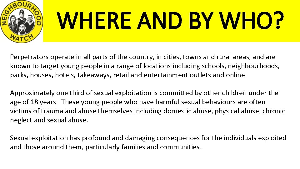 WHERE AND BY WHO? Perpetrators operate in all parts of the country, in cities,
