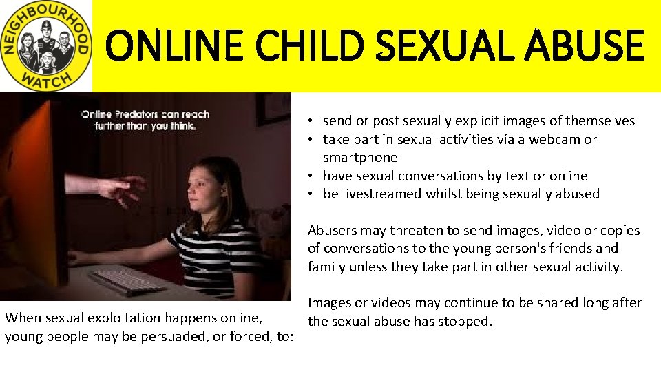 ONLINE CHILD SEXUAL ABUSE • send or post sexually explicit images of themselves •