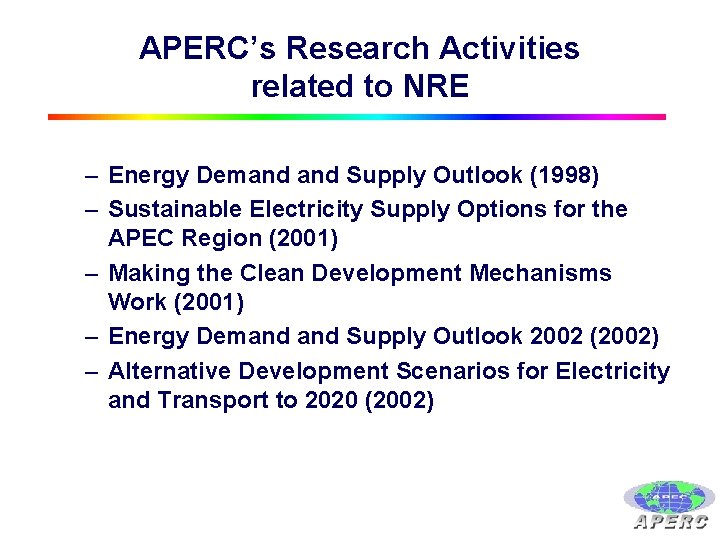 APERC’s Research Activities related to NRE – Energy Demand Supply Outlook (1998) – Sustainable