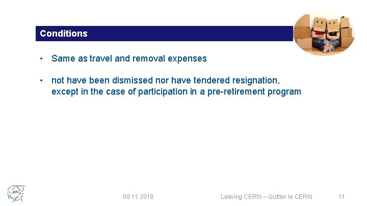 Conditions • Same as travel and removal expenses • not have been dismissed nor Conditions • Same as travel and removal expenses • not have been dismissed nor