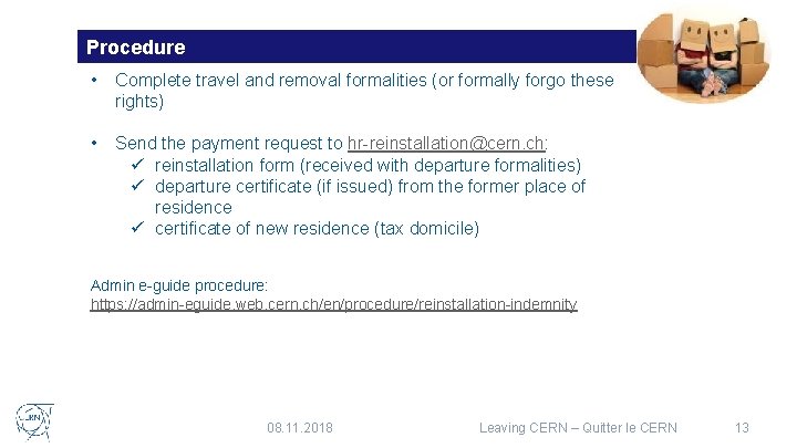 Procedure • Complete travel and removal formalities (or formally forgo these rights) • Send Procedure • Complete travel and removal formalities (or formally forgo these rights) • Send