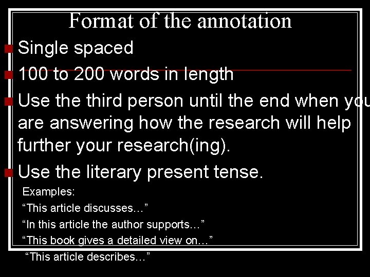 Format of the annotation n Single spaced n 100 to 200 words in length