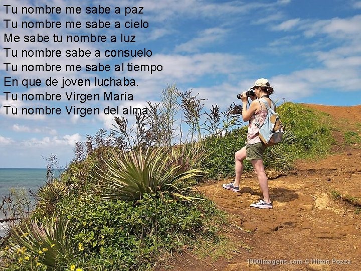 Tu nombre me sabe a paz Tu nombre me sabe a cielo Me sabe Tu nombre me sabe a paz Tu nombre me sabe a cielo Me sabe