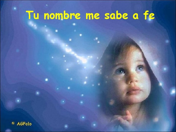Tu nombre me sabe a fe Tu nombre me sabe a fe