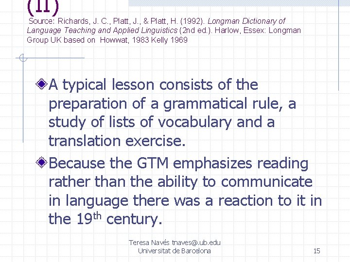 (II) Source: Richards, J. C. , Platt, J. , & Platt, H. (1992). Longman (II) Source: Richards, J. C. , Platt, J. , & Platt, H. (1992). Longman