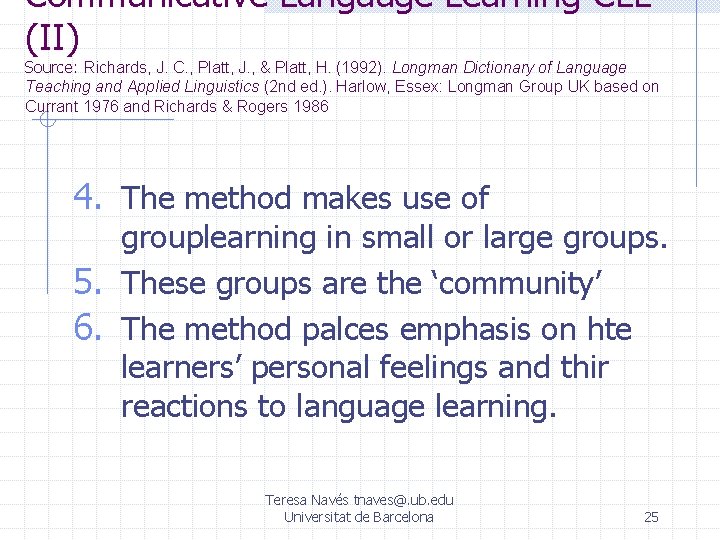 Communicative Language Learning CLL (II) Source: Richards, J. C. , Platt, J. , & Communicative Language Learning CLL (II) Source: Richards, J. C. , Platt, J. , &
