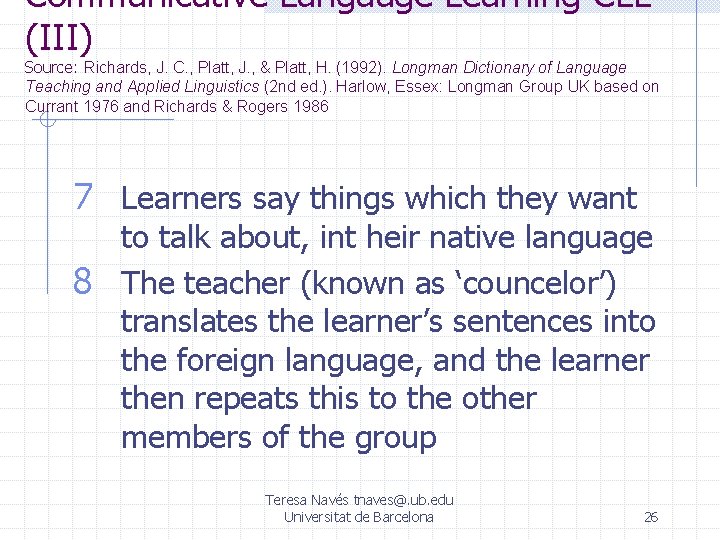 Communicative Language Learning CLL (III) Source: Richards, J. C. , Platt, J. , & Communicative Language Learning CLL (III) Source: Richards, J. C. , Platt, J. , &