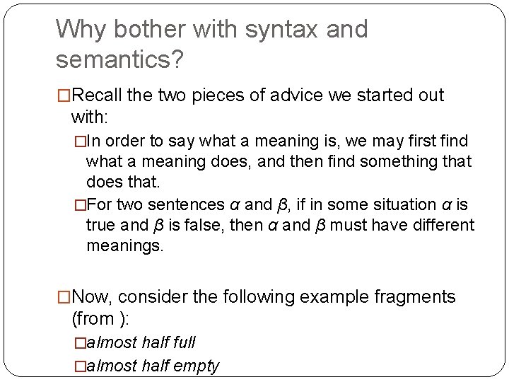 Why bother with syntax and semantics? �Recall the two pieces of advice we started Why bother with syntax and semantics? �Recall the two pieces of advice we started