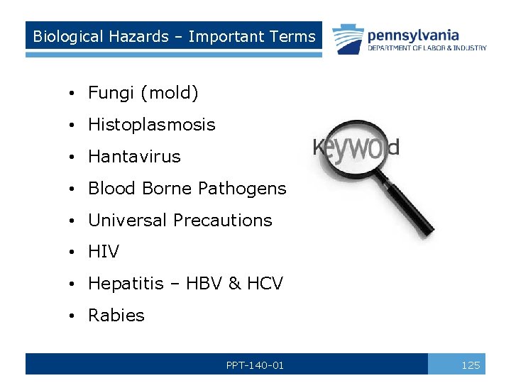 Biological Hazards – Important Terms • Fungi (mold) • Histoplasmosis • Hantavirus • Blood