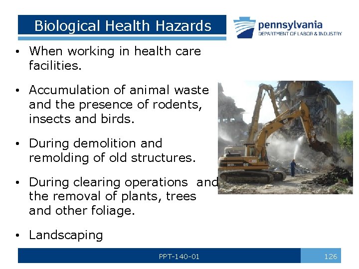 Biological Health Hazards • When working in health care facilities. • Accumulation of animal