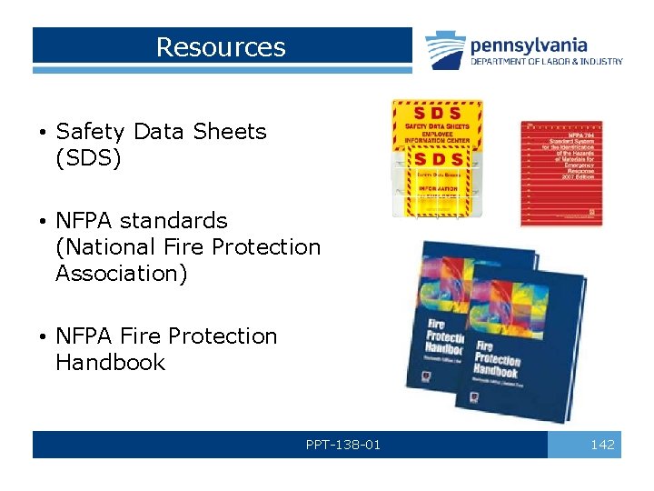 Resources • Safety Data Sheets (SDS) • NFPA standards (National Fire Protection Association) •