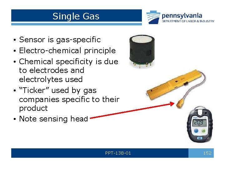 Single Gas • Sensor is gas-specific • Electro-chemical principle • Chemical specificity is due