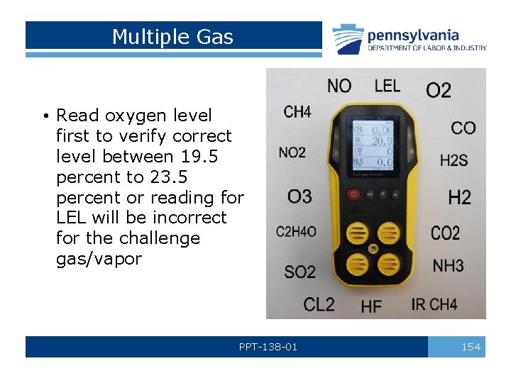 Multiple Gas • Read oxygen level first to verify correct level between 19. 5