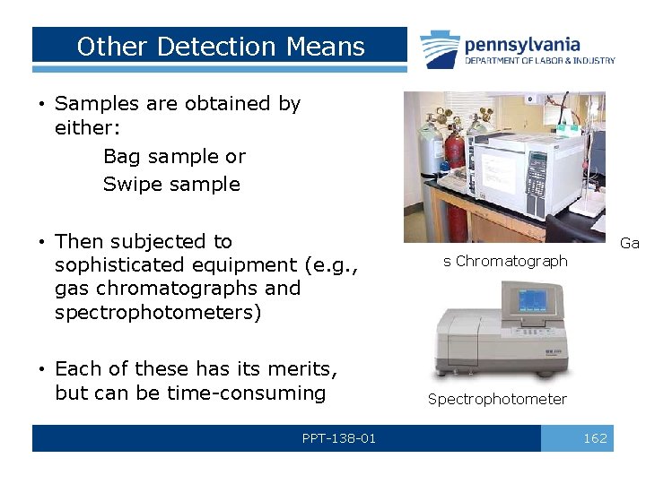 Other Detection Means • Samples are obtained by either: Bag sample or Swipe sample