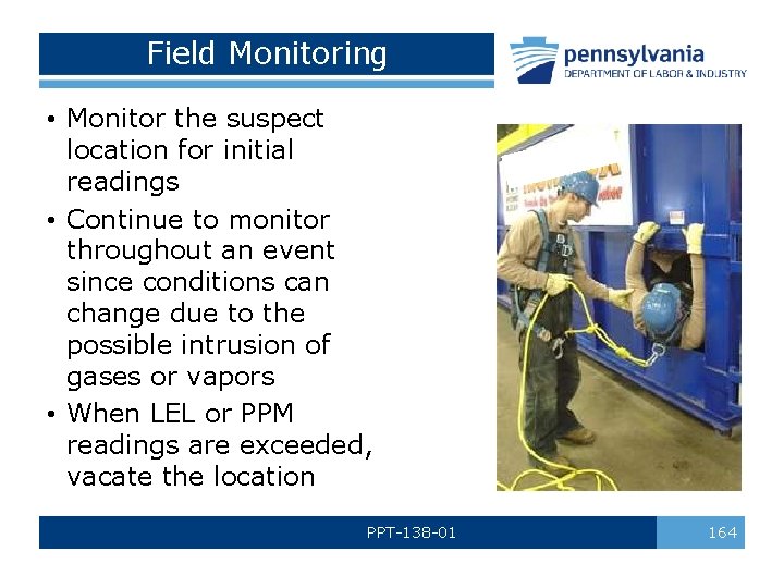 Field Monitoring • Monitor the suspect location for initial readings • Continue to monitor