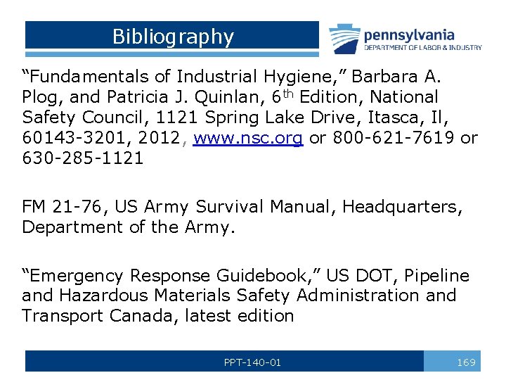 Bibliography “Fundamentals of Industrial Hygiene, ” Barbara A. Plog, and Patricia J. Quinlan, 6