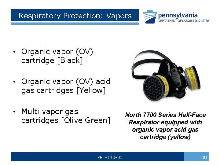 Respiratory Protection: Vapors • Organic vapor (OV) cartridge [Black] • Organic vapor (OV) acid