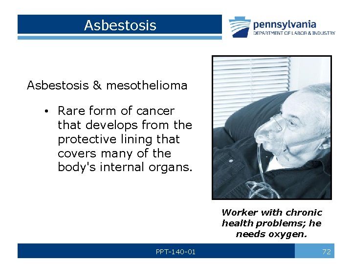 Asbestosis & mesothelioma • Rare form of cancer that develops from the protective lining