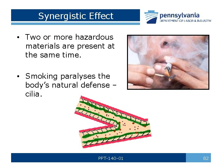 Synergistic Effect • Two or more hazardous materials are present at the same time.