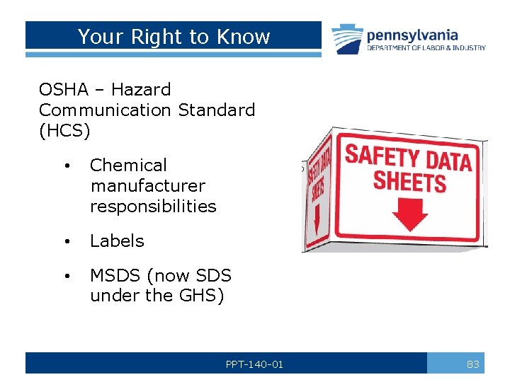 Your Right to Know OSHA – Hazard Communication Standard (HCS) • Chemical manufacturer responsibilities