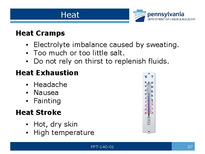 Heat Cramps • Electrolyte imbalance caused by sweating. • Too much or too little