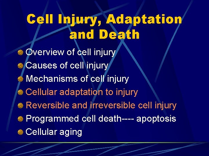 Cell Injury, Adaptation and Death Overview of cell injury Causes of cell injury Mechanisms