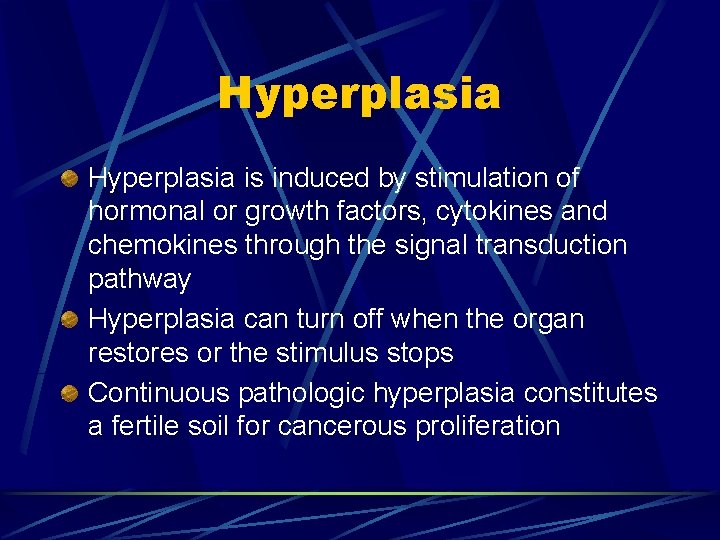 Hyperplasia is induced by stimulation of hormonal or growth factors, cytokines and chemokines through