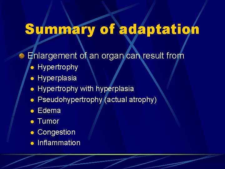 Summary of adaptation Enlargement of an organ can result from l l l l