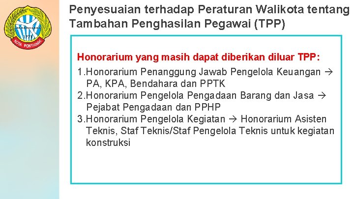 Penyesuaian terhadap Peraturan Walikota tentang Tambahan Penghasilan Pegawai (TPP) Honorarium yang masih dapat diberikan