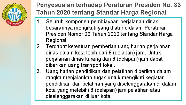 Penyesuaian terhadap Peraturan Presiden No. 33 Tahun 2020 tentang Standar Harga Regional 1. Seluruh