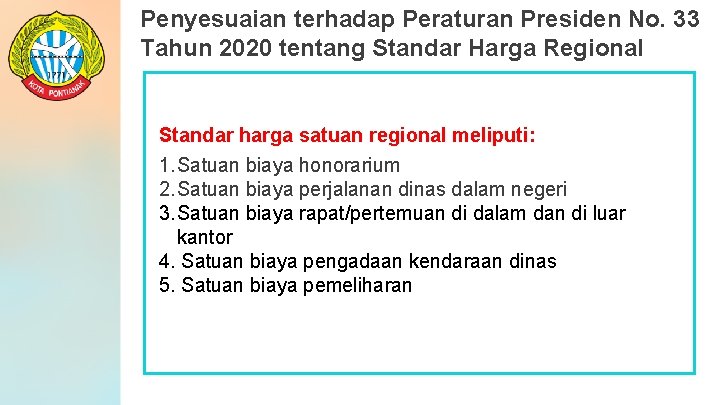 Penyesuaian terhadap Peraturan Presiden No. 33 Tahun 2020 tentang Standar Harga Regional Standar harga