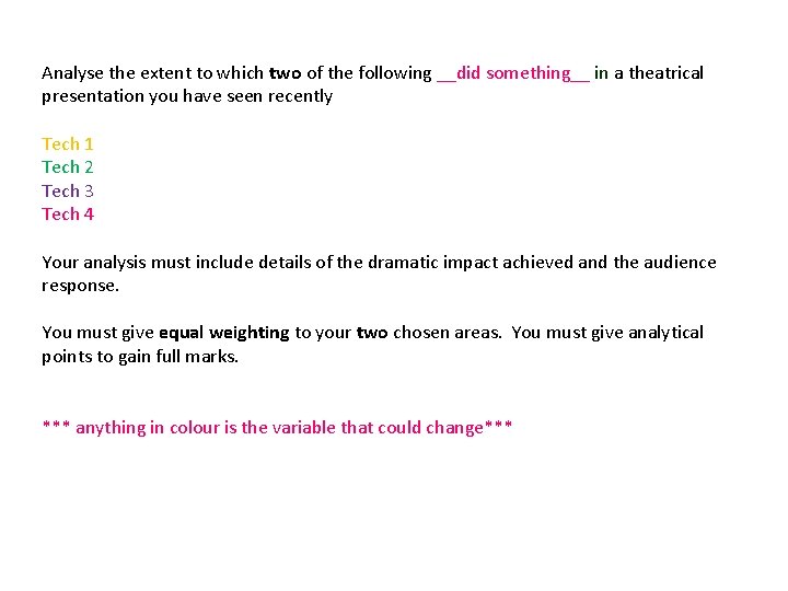 Analyse the extent to which two of the following __did something__ in a theatrical