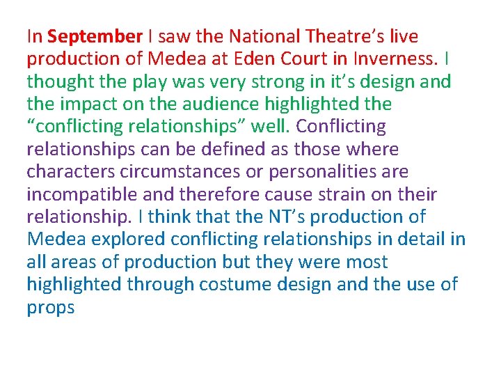 In September I saw the National Theatre’s live production of Medea at Eden Court