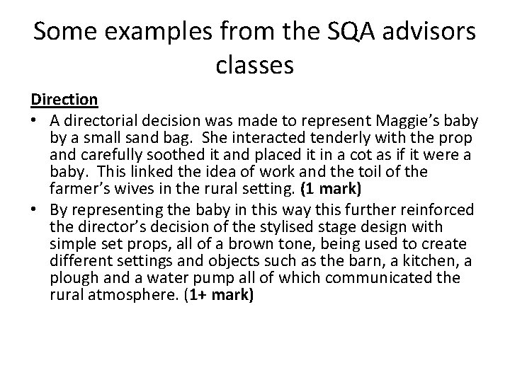 Some examples from the SQA advisors classes Direction • A directorial decision was made