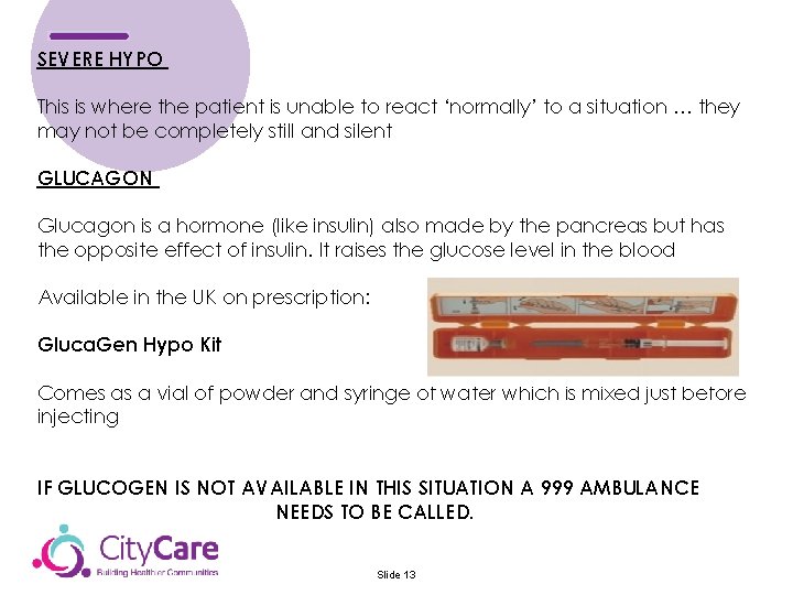 SEVERE HYPO This is where the patient is unable to react ‘normally’ to a