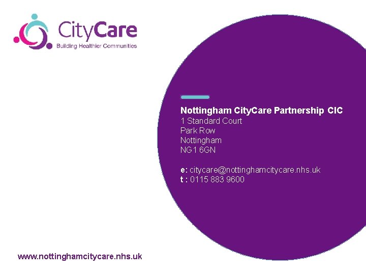 Nottingham City. Care Partnership CIC 1 Standard Court Park Row Nottingham NG 1 6 Nottingham City. Care Partnership CIC 1 Standard Court Park Row Nottingham NG 1 6