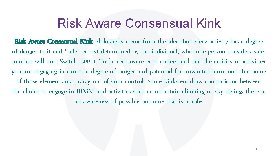 Risk Aware Consensual Kink philosophy stems from the idea that every activity has a