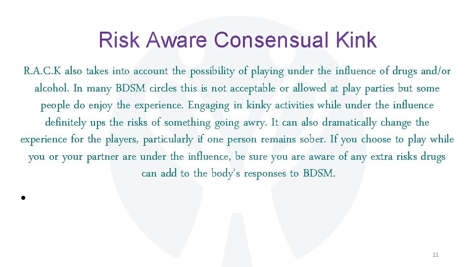 Risk Aware Consensual Kink R. A. C. K also takes into account the possibility