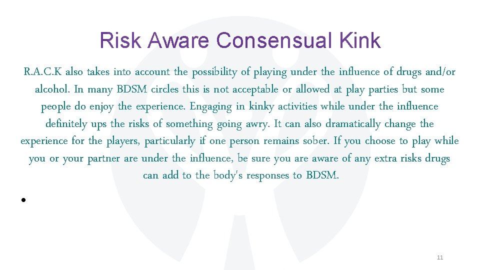 Risk Aware Consensual Kink R. A. C. K also takes into account the possibility