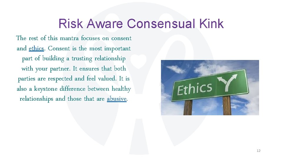 Risk Aware Consensual Kink The rest of this mantra focuses on consent and ethics.