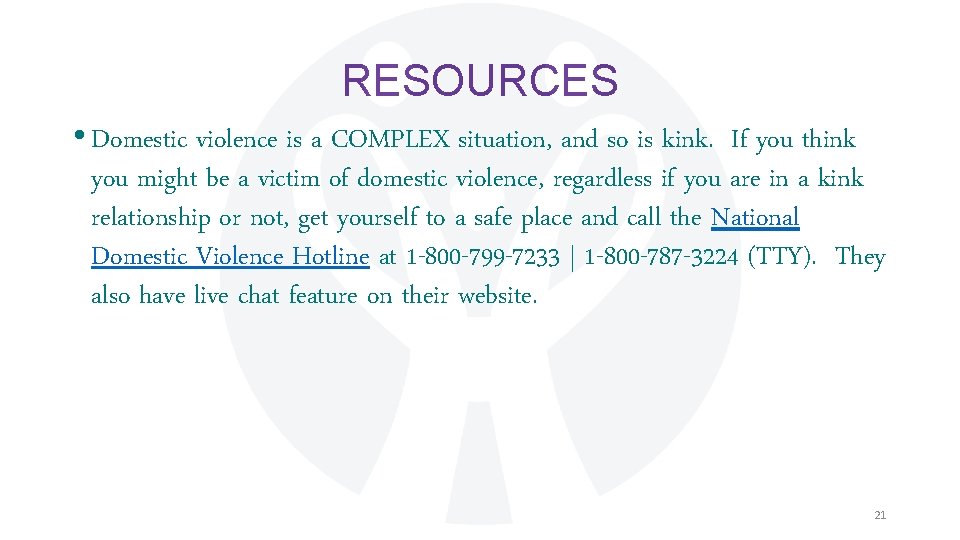 RESOURCES • Domestic violence is a COMPLEX situation, and so is kink. If you