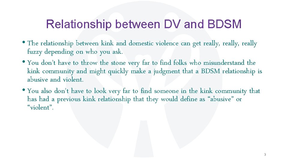 Relationship between DV and BDSM • The relationship between kink and domestic violence can