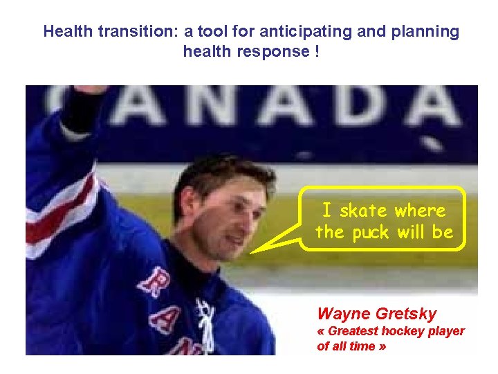 Health transition: a tool for anticipating and planning health response ! I skate where